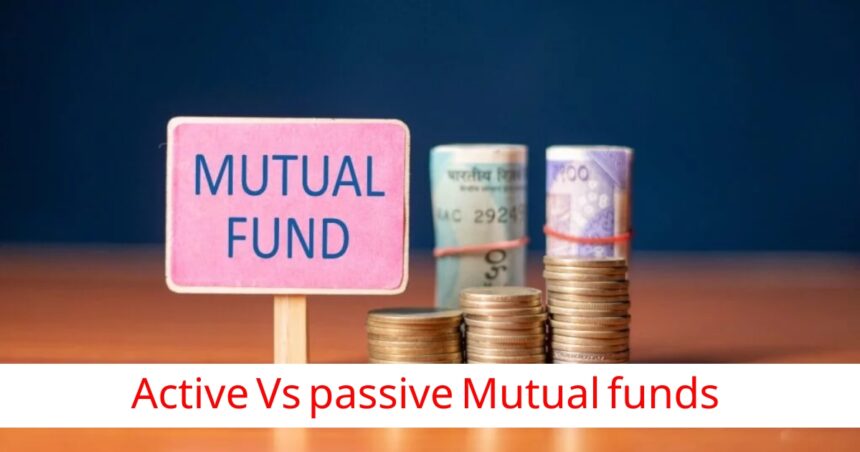 Active Vs passive Mutual funds: SIP શરૂ કરતા પહેલા આ વસ્તુ તમારે જરૂર જાણવી જોઈએ 1 active vs passive mutual funds what you must know before starting a sip