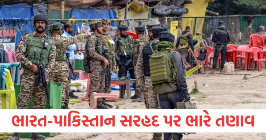 પહેલગામ હુમલા બાદ ભારત-પાકિસ્તાન સરહદ પર તણાવ, આખી રાત ગોળીબાર, લોન્ચપેડ પર 150 થી વધુ આતંકવાદીઓ 1 Tension on India Pakistan border after Pahalgam attack firing all night more than 150 terrorists on launchpad
